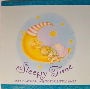 Sleepy Time - Hallmark Presents Soft Classical Music for Little Ones